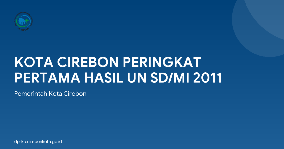 KOTA CIREBON PERINGKAT PERTAMA HASIL UN SD/MI 2011