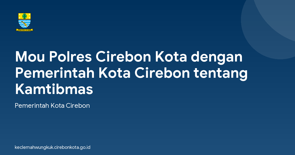 Mou Polres Cirebon Kota dengan Pemerintah Kota Cirebon tentang Kamtibmas