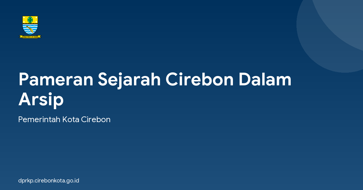 Pameran Sejarah Cirebon Dalam Arsip