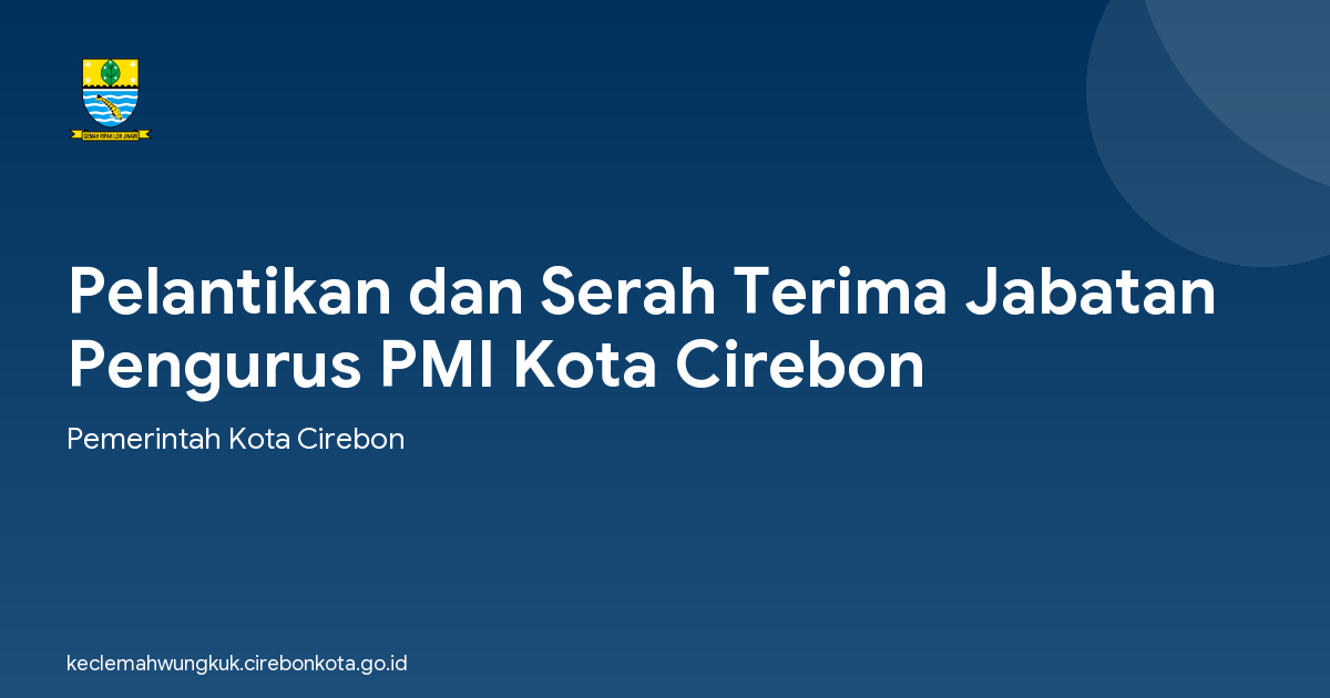 Pelantikan dan Serah Terima Jabatan Pengurus PMI Kota Cirebon