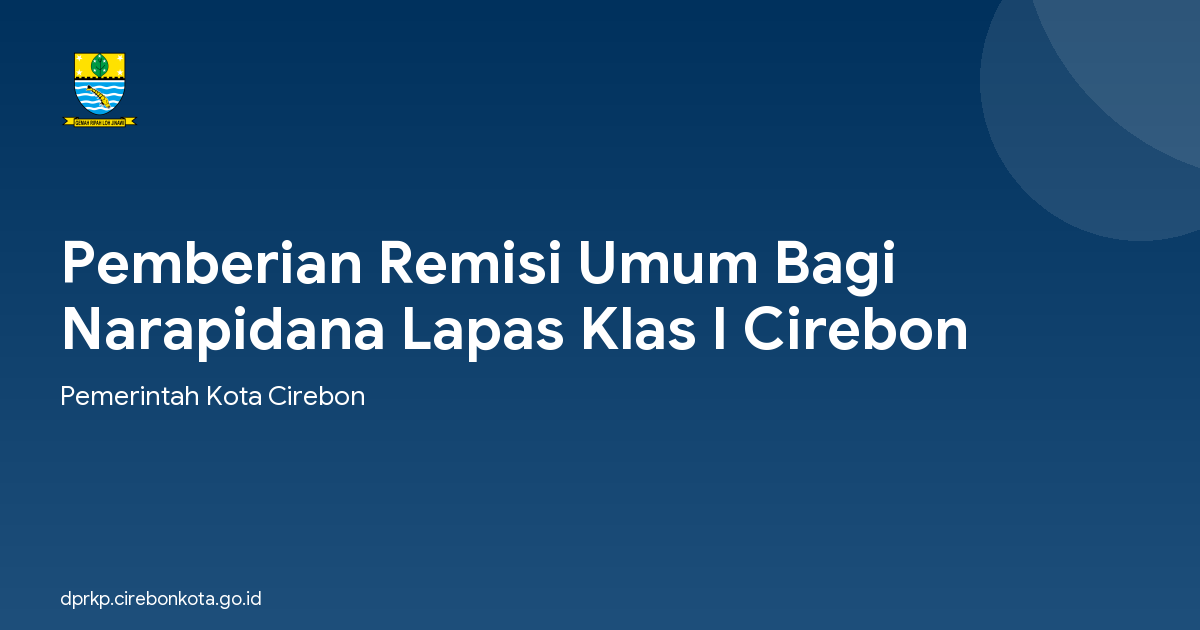 Pemberian Remisi Umum Bagi Narapidana Lapas Klas I Cirebon